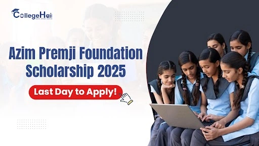 Azim Premji Foundation Scholarship 2025 Registration Closes Today.webp